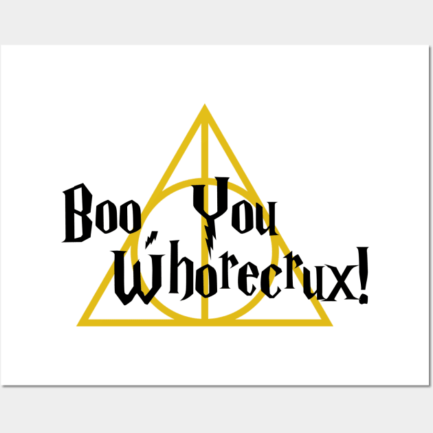 Boo, You Whorecrux! Wall Art by linarangel